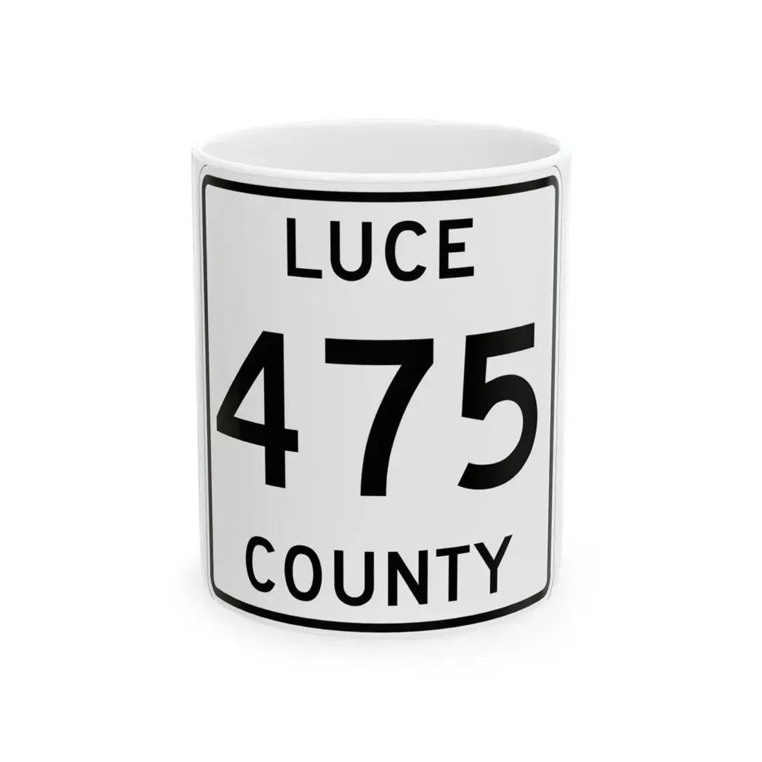 Michigan 475 Luce County (Michigan) (Road Sign) White Coffee Mug 11oz - Go Mug Yourself