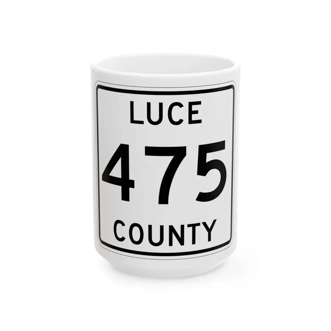 Michigan 475 Luce County (Michigan) (Road Sign) White Coffee Mug 15oz - Go Mug Yourself
