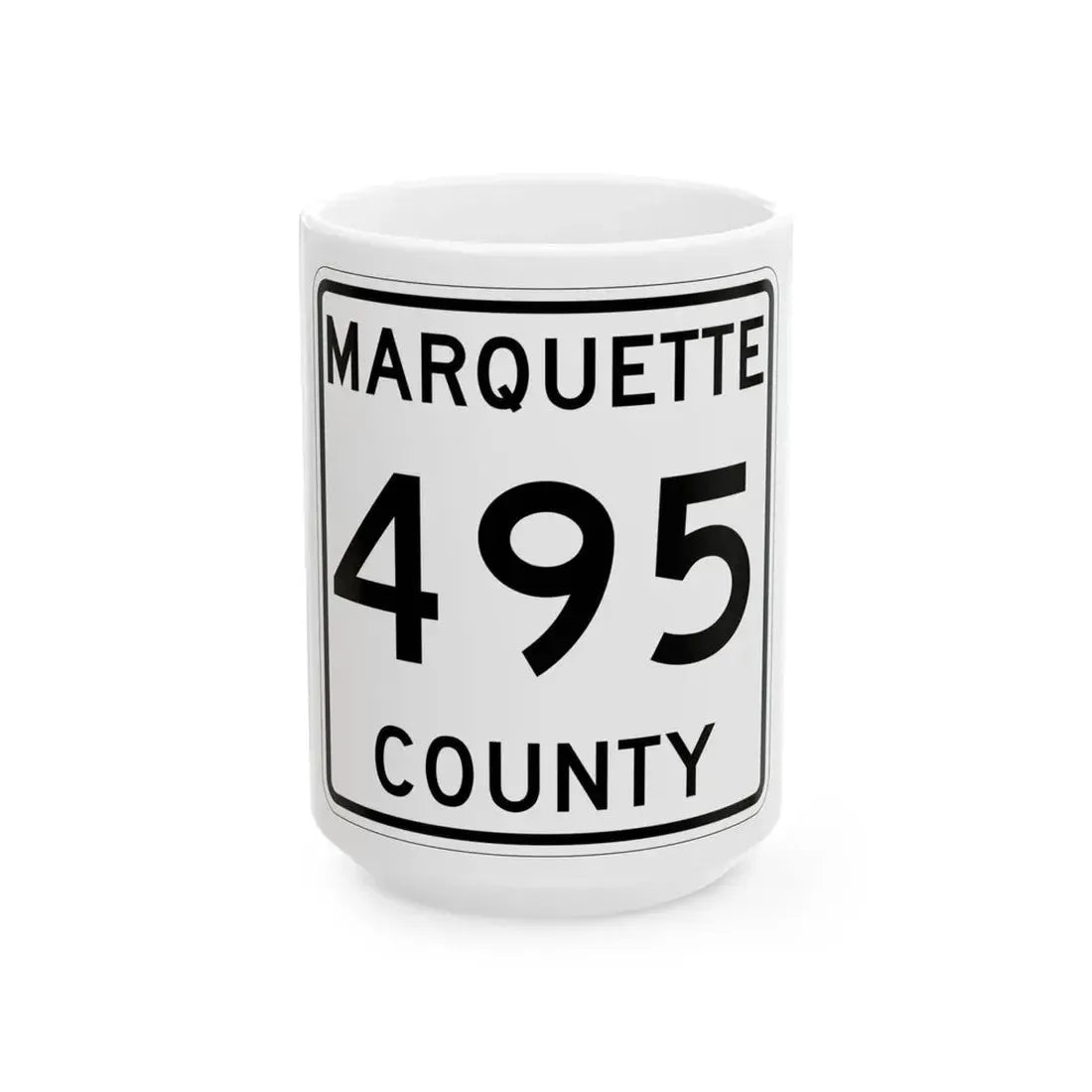 Michigan 495 Marquette County (Michigan) (Road Sign) White Coffee Mug 15oz - Go Mug Yourself