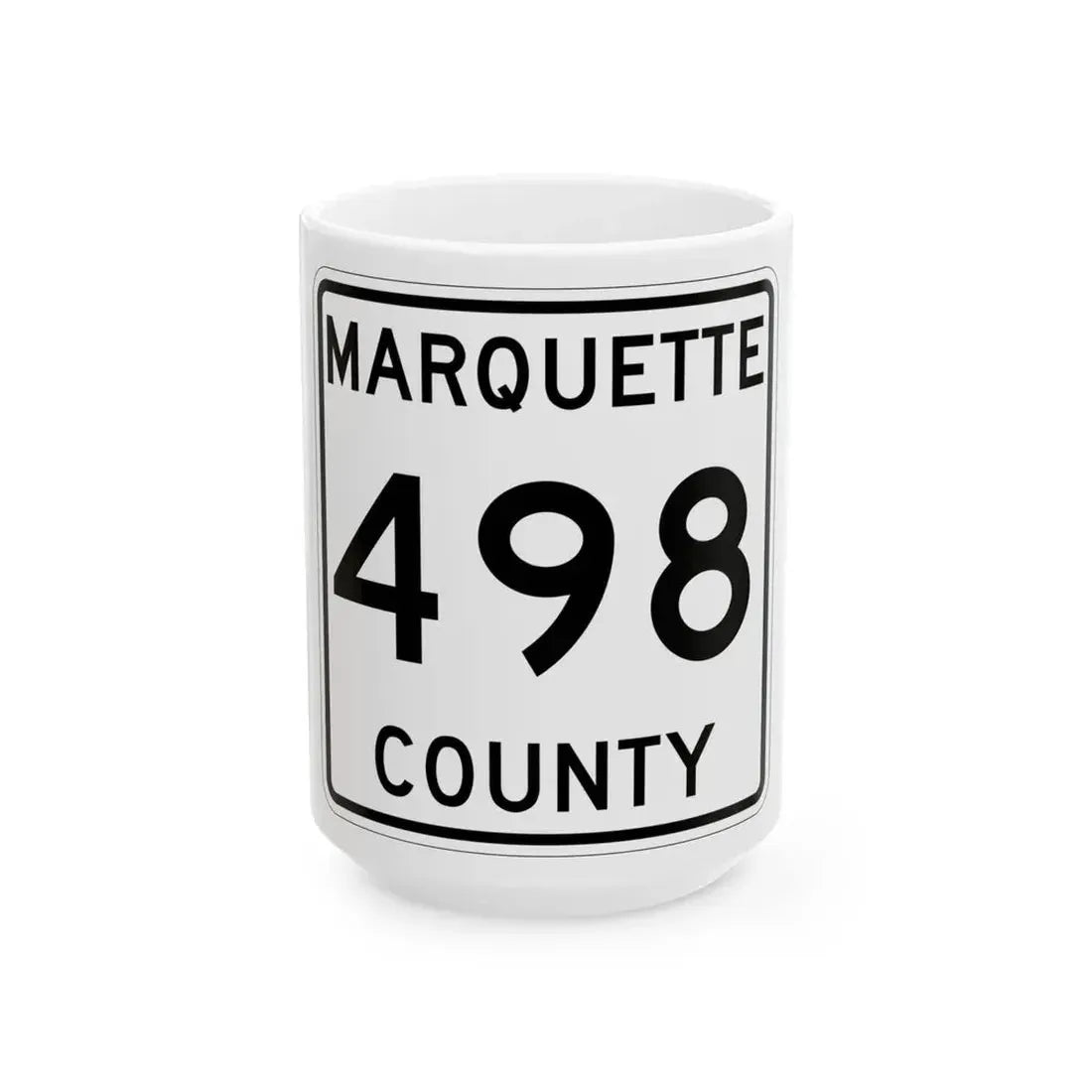 Michigan 498 Marquette County (Michigan) (Road Sign) White Coffee Mug 15oz - Go Mug Yourself