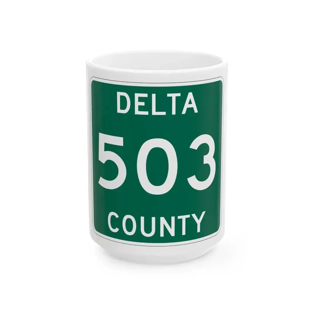 Michigan 503 Delta County (Michigan) (Road Sign) White Coffee Mug 15oz - Go Mug Yourself