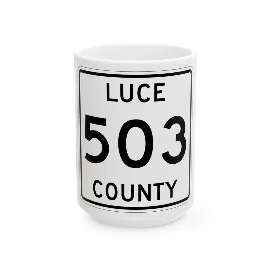 Michigan 503 Luce County (Michigan) (Road Sign) White Coffee Mug 15oz - Go Mug Yourself