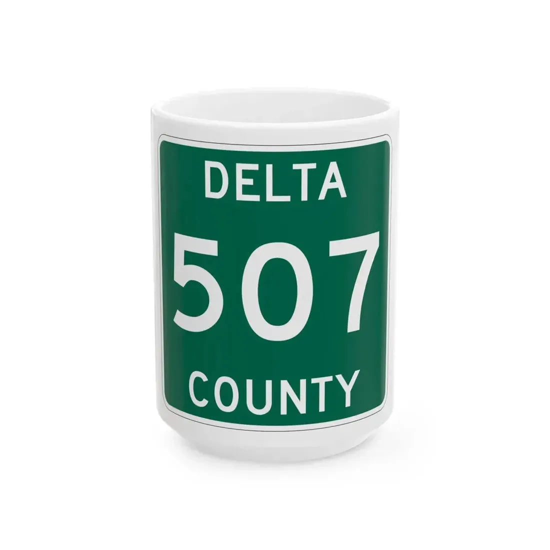 Michigan 507 Delta County (Michigan) (Road Sign) White Coffee Mug 15oz - Go Mug Yourself