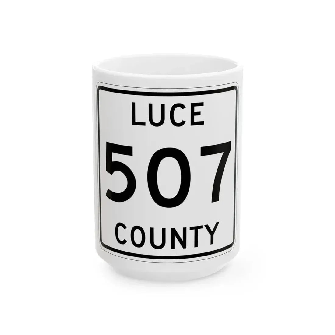 Michigan 507 Luce County (Michigan) (Road Sign) White Coffee Mug 15oz - Go Mug Yourself