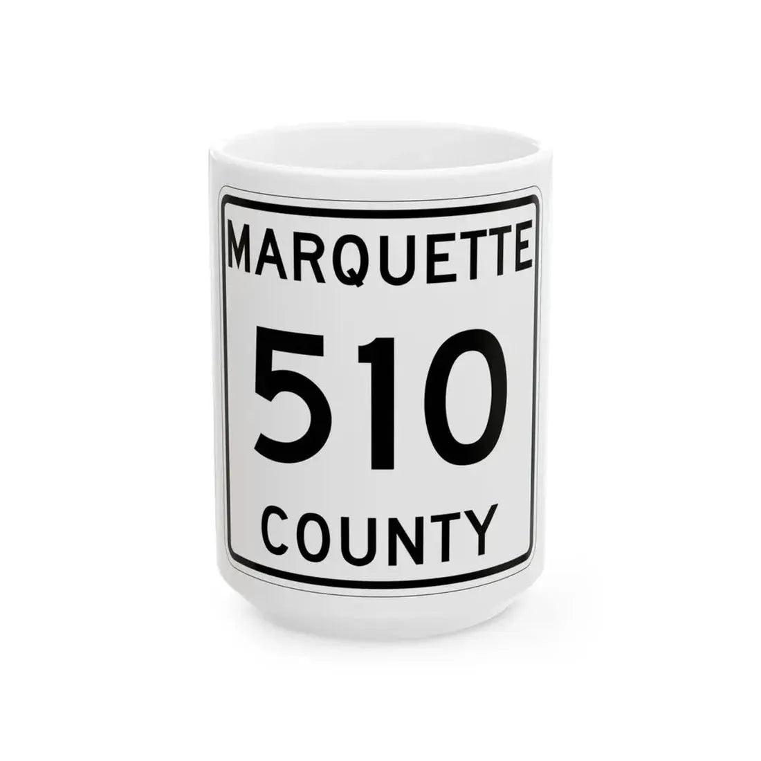 Michigan 510 Marquette County (Michigan) (Road Sign) White Coffee Mug 15oz - Go Mug Yourself