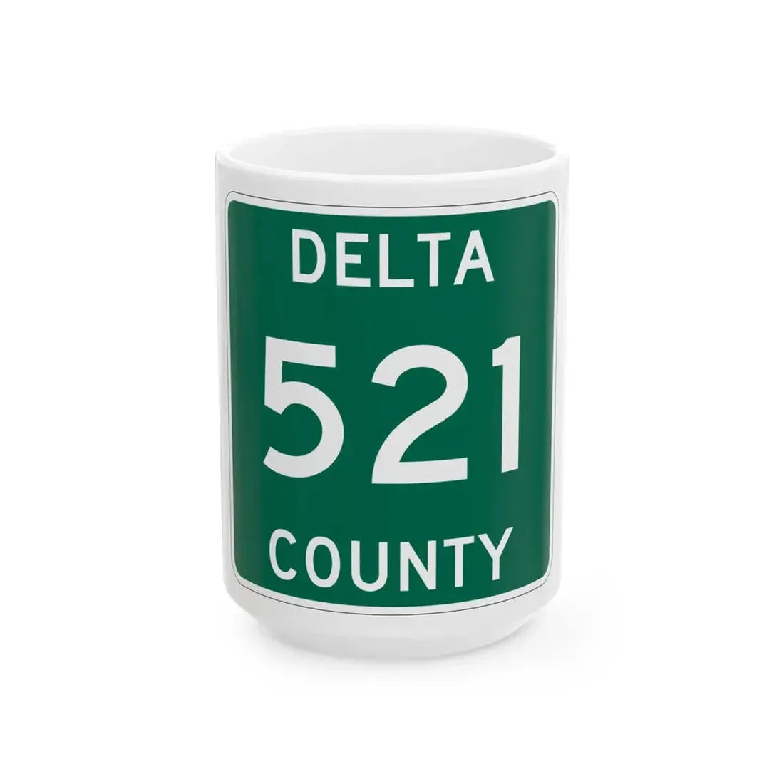 Michigan 521 Delta County (Michigan) (Road Sign) White Coffee Mug 15oz - Go Mug Yourself