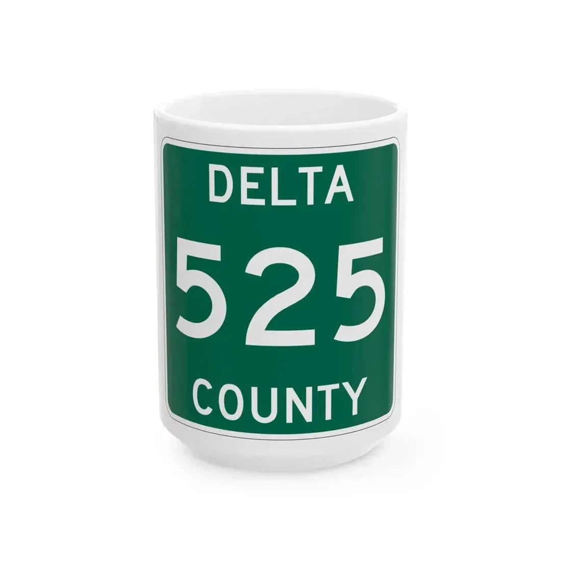 Michigan 525 Delta County (Michigan) (Road Sign) White Coffee Mug 15oz - Go Mug Yourself