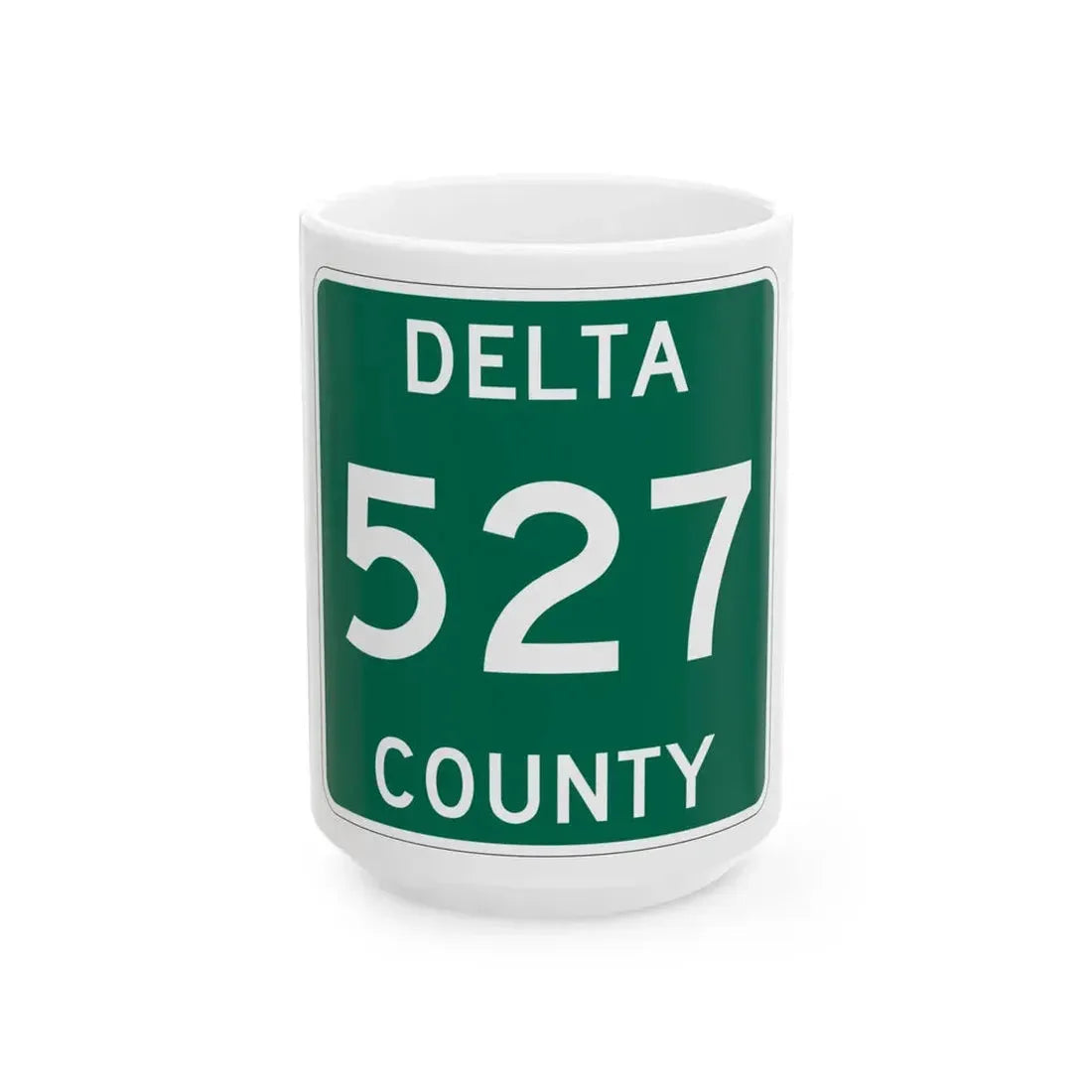 Michigan 527 Delta County (Michigan) (Road Sign) White Coffee Mug 15oz - Go Mug Yourself