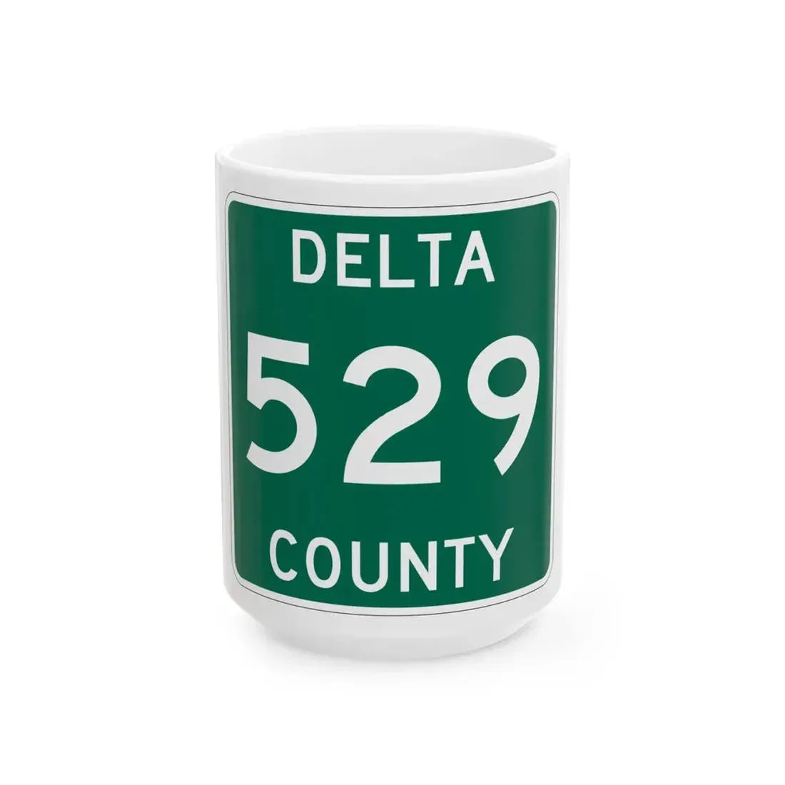 Michigan 529 Delta County (Michigan) (Road Sign) White Coffee Mug 15oz - Go Mug Yourself