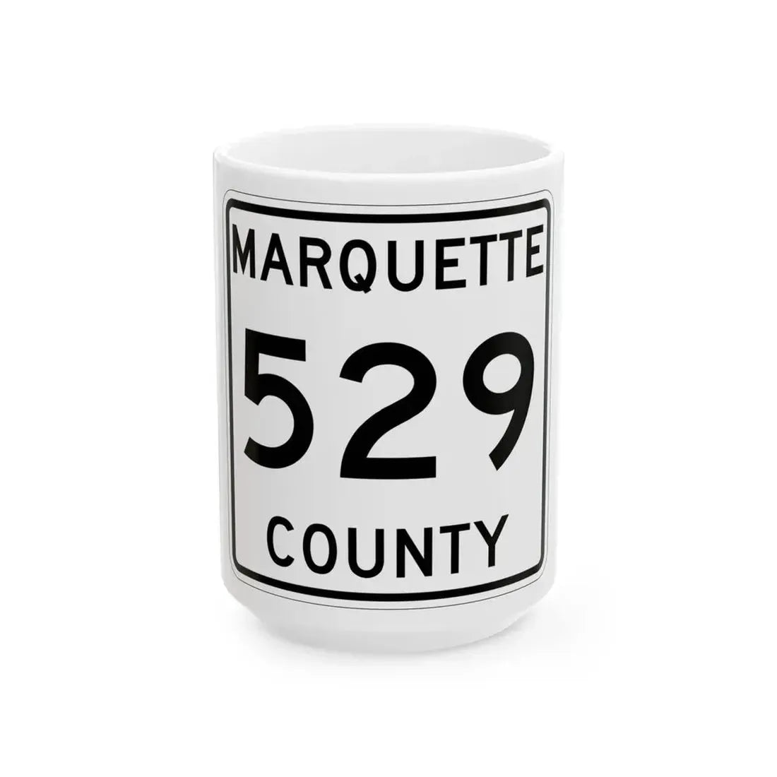 Michigan 529 Marquette County (Michigan) (Road Sign) White Coffee Mug 15oz - Go Mug Yourself