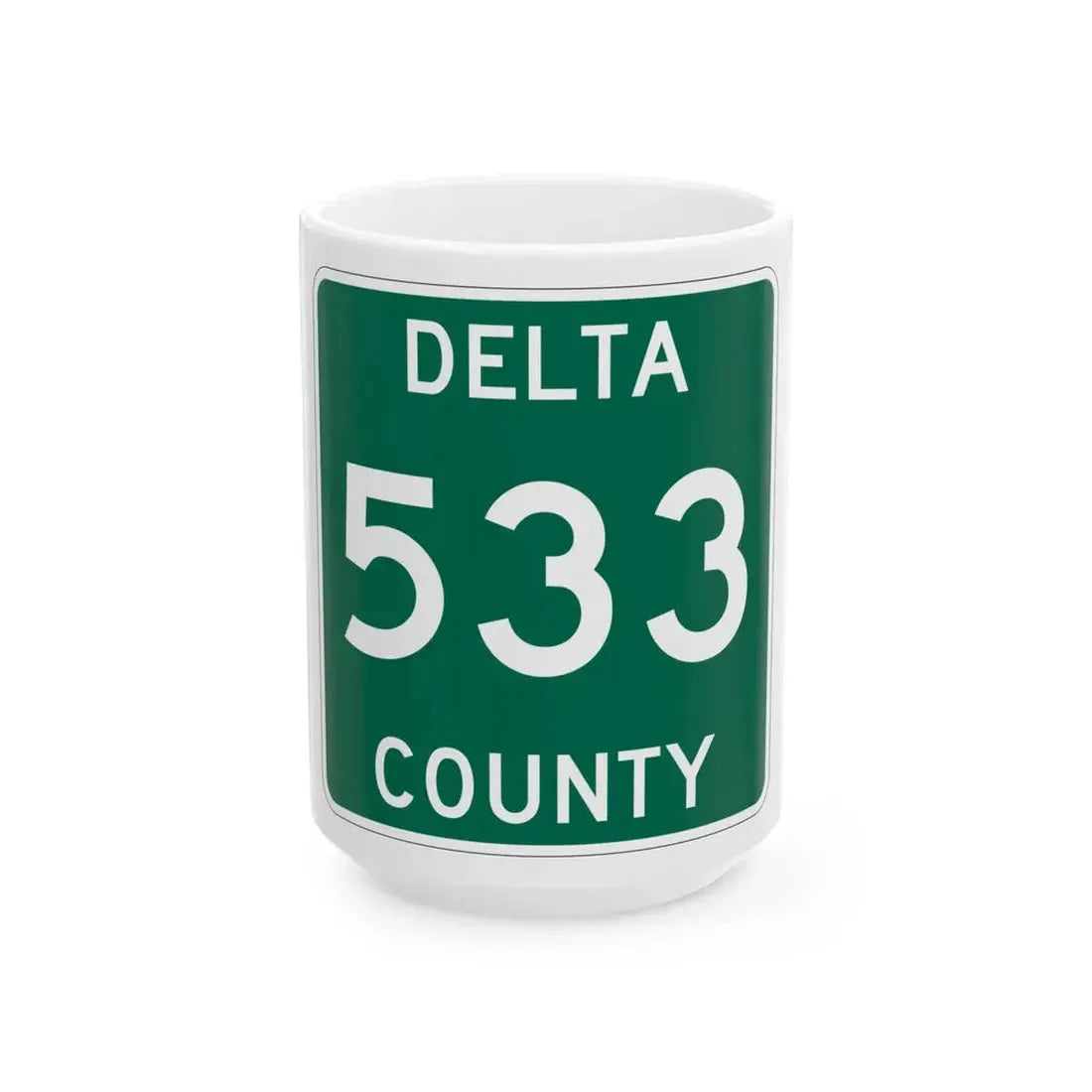 Michigan 533 Delta County (Michigan) (Road Sign) White Coffee Mug 15oz - Go Mug Yourself