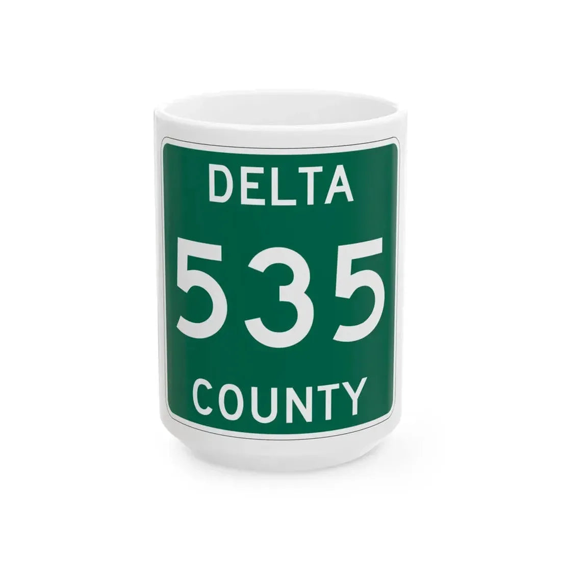 Michigan 535 Delta County (Michigan) (Road Sign) White Coffee Mug 15oz - Go Mug Yourself