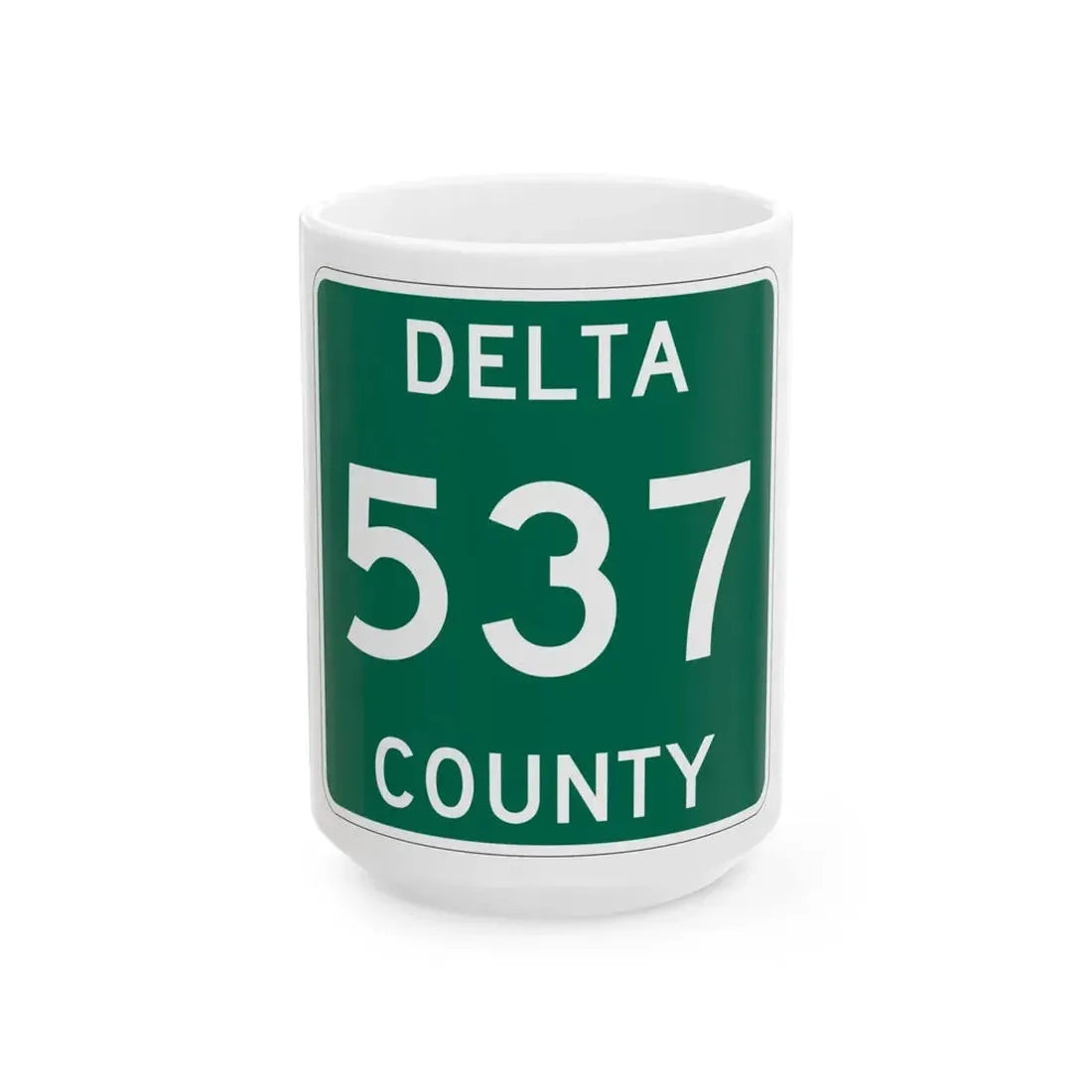 Michigan 537 Delta County (Michigan) (Road Sign) White Coffee Mug 15oz - Go Mug Yourself