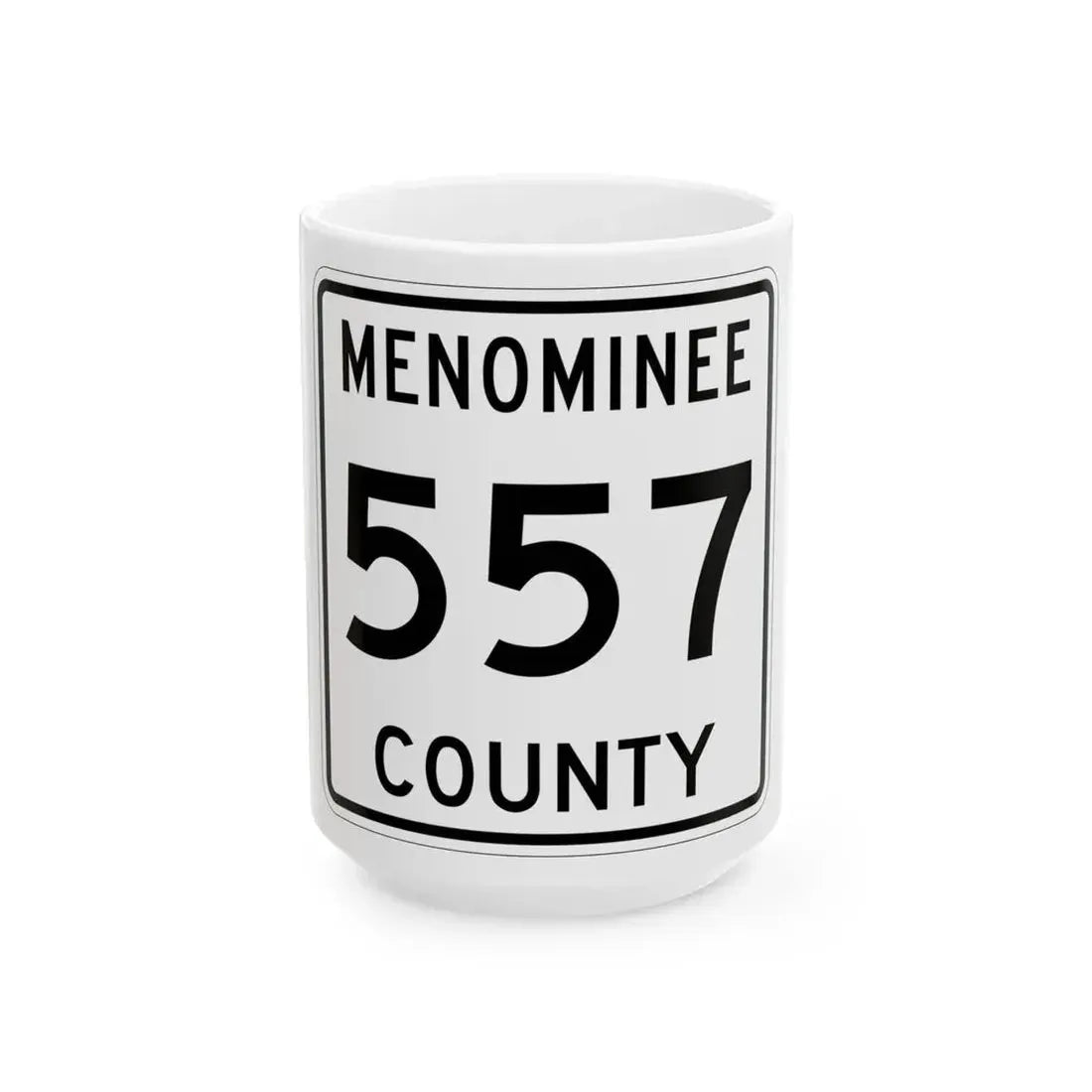 Michigan 557 Menominee County (Michigan) (Road Sign) White Coffee Mug 15oz - Go Mug Yourself