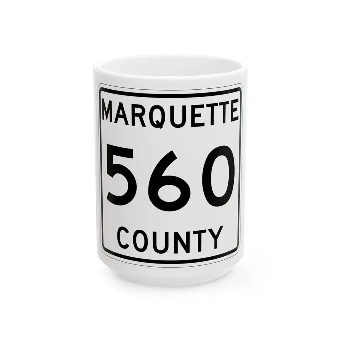 Michigan 560 Marquette County (Michigan) (Road Sign) White Coffee Mug 15oz - Go Mug Yourself