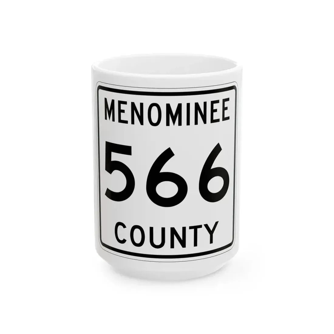 Michigan 566 Menominee County (Michigan) (Road Sign) White Coffee Mug 15oz - Go Mug Yourself