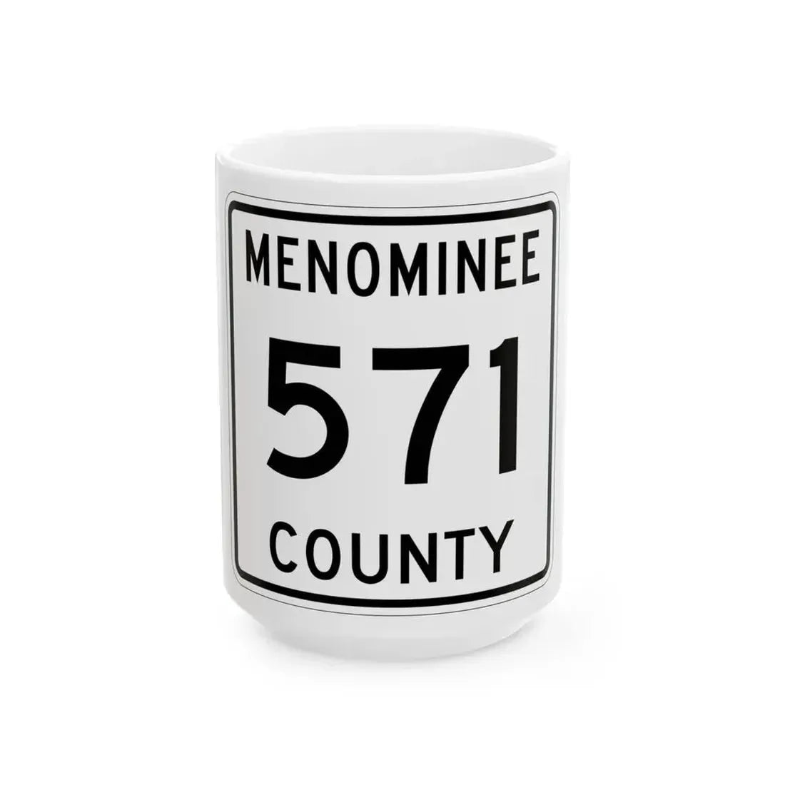 Michigan 571 Menominee County (Michigan) (Road Sign) White Coffee Mug 15oz - Go Mug Yourself