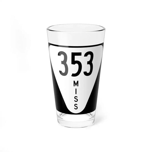 Mississippi 353 (Mississippi) (Road Sign) Pint Glss 16oz 16oz - Go Mug Yourself