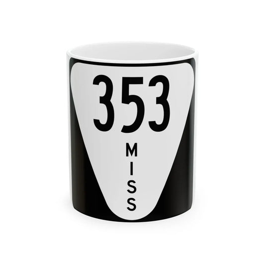 Mississippi 353 (Mississippi) (Road Sign) White Coffee Mug 11oz - Go Mug Yourself