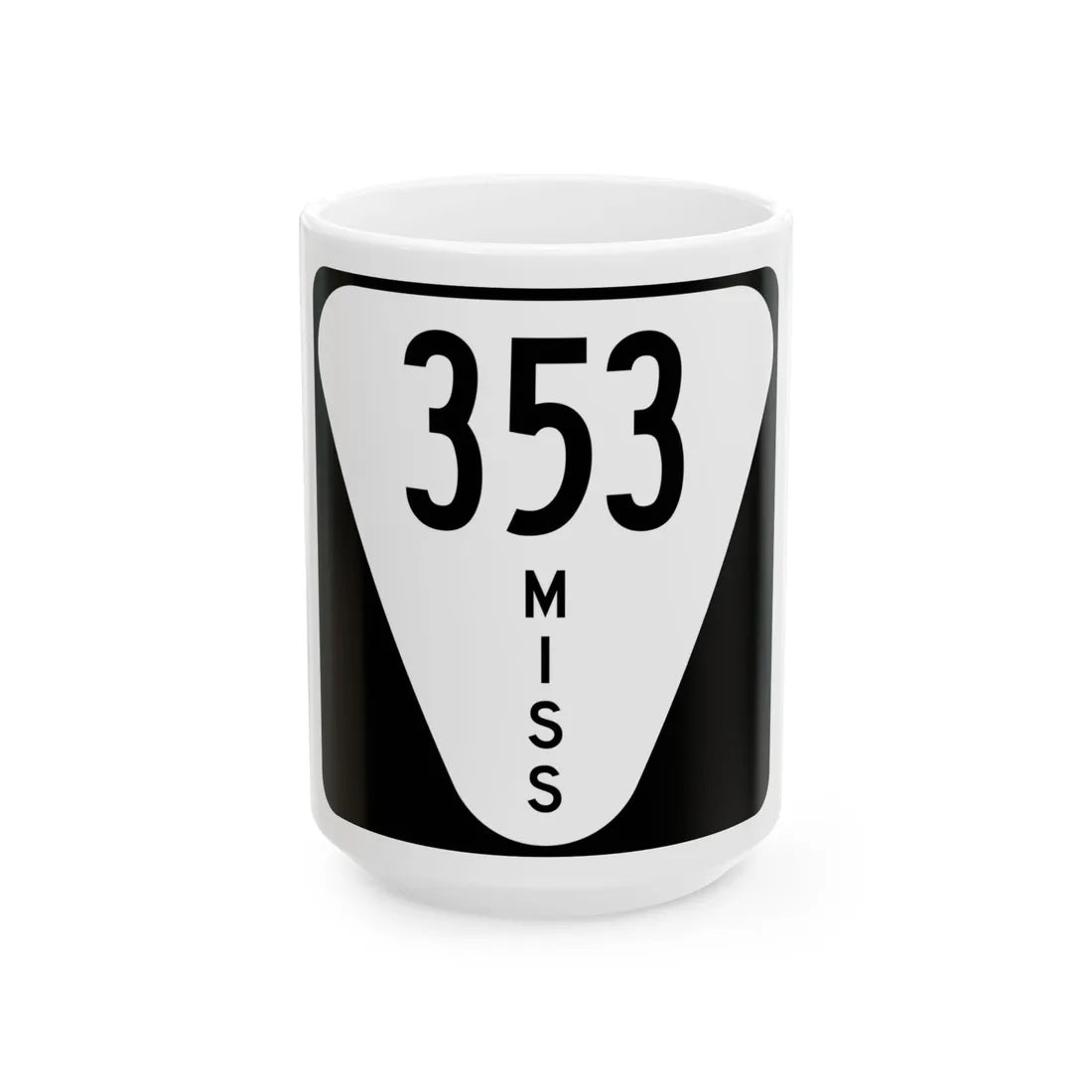 Mississippi 353 (Mississippi) (Road Sign) White Coffee Mug 15oz - Go Mug Yourself