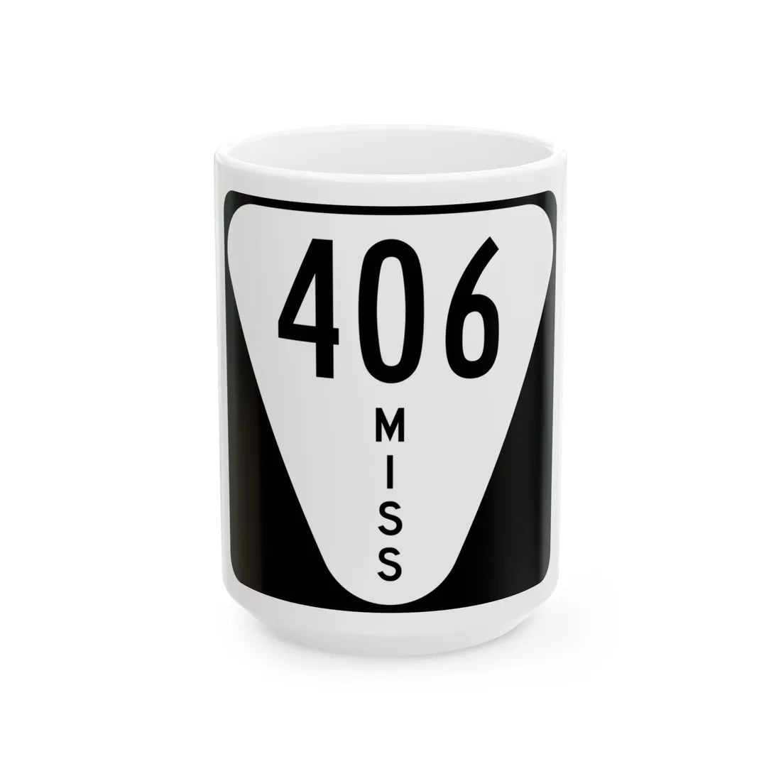 Mississippi 406 (Mississippi) (Road Sign) White Coffee Mug 15oz - Go Mug Yourself