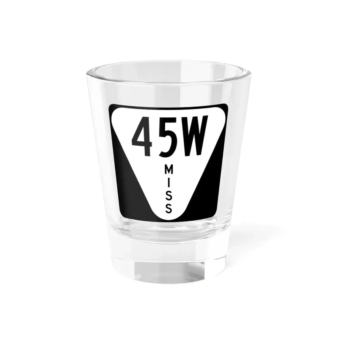 Mississippi 45W (Mississippi) (Road Sign) Shot Glass 1.5oz 1.5oz - Go Mug Yourself