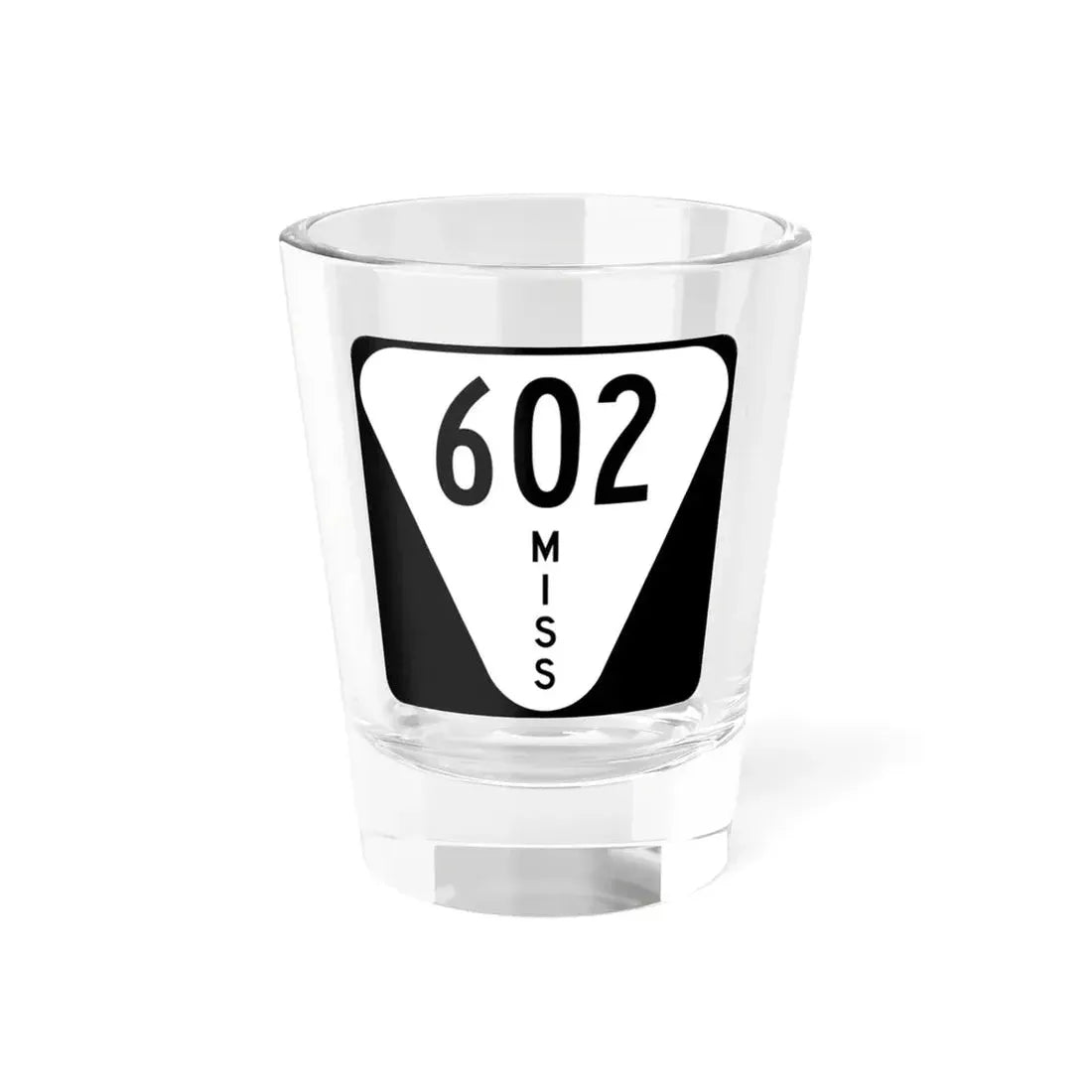 Mississippi 602 (Mississippi) (Road Sign) Shot Glass 1.5oz 1.5oz - Go Mug Yourself