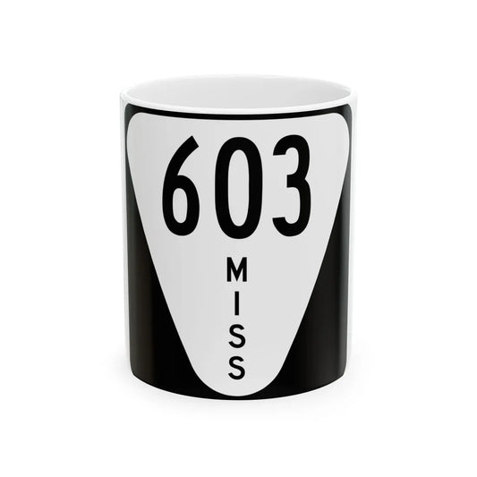 Mississippi 603 (Mississippi) (Road Sign) White Coffee Mug 11oz - Go Mug Yourself