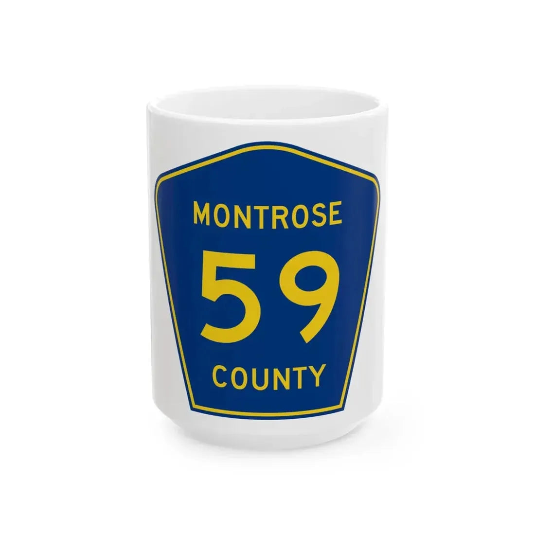 Montrose County 59 (Colorado) (Road Sign) White Coffee Mug 15oz - Go Mug Yourself