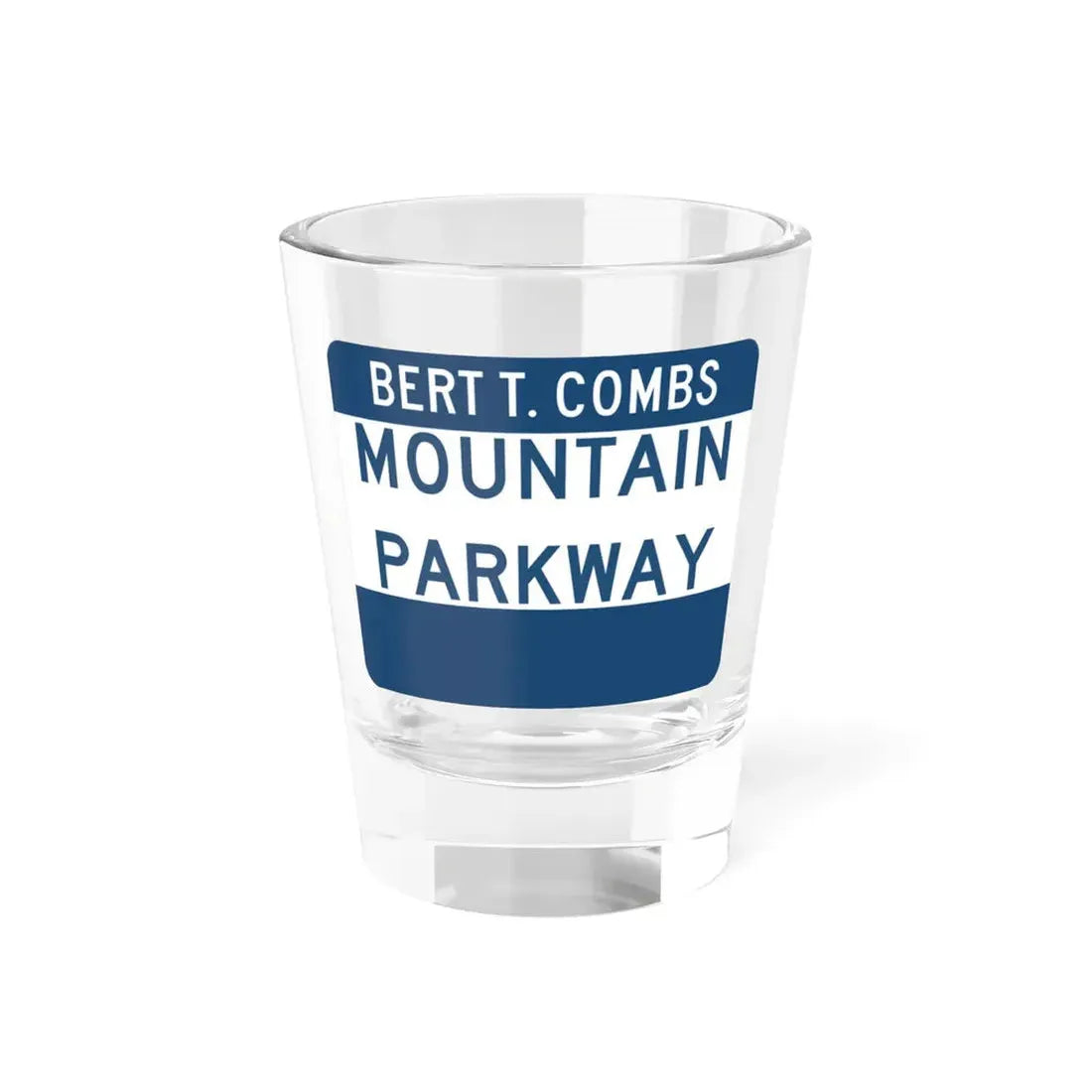 Mountain Parkway (Kentucky) (Road Sign) Shot Glass 1.5oz 1.5oz - Go Mug Yourself