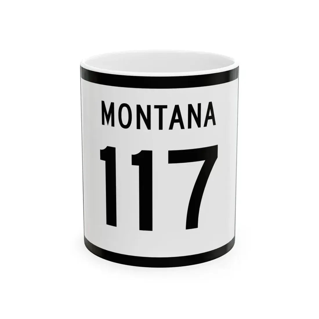 MT-117 (Montana) (Road Sign) White Coffee Mug 11oz - Go Mug Yourself