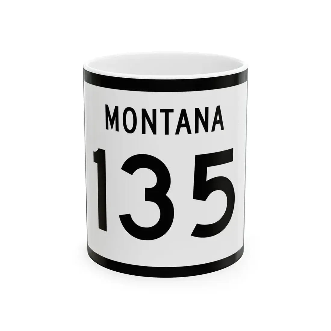 MT-135 (Montana) (Road Sign) White Coffee Mug 11oz - Go Mug Yourself