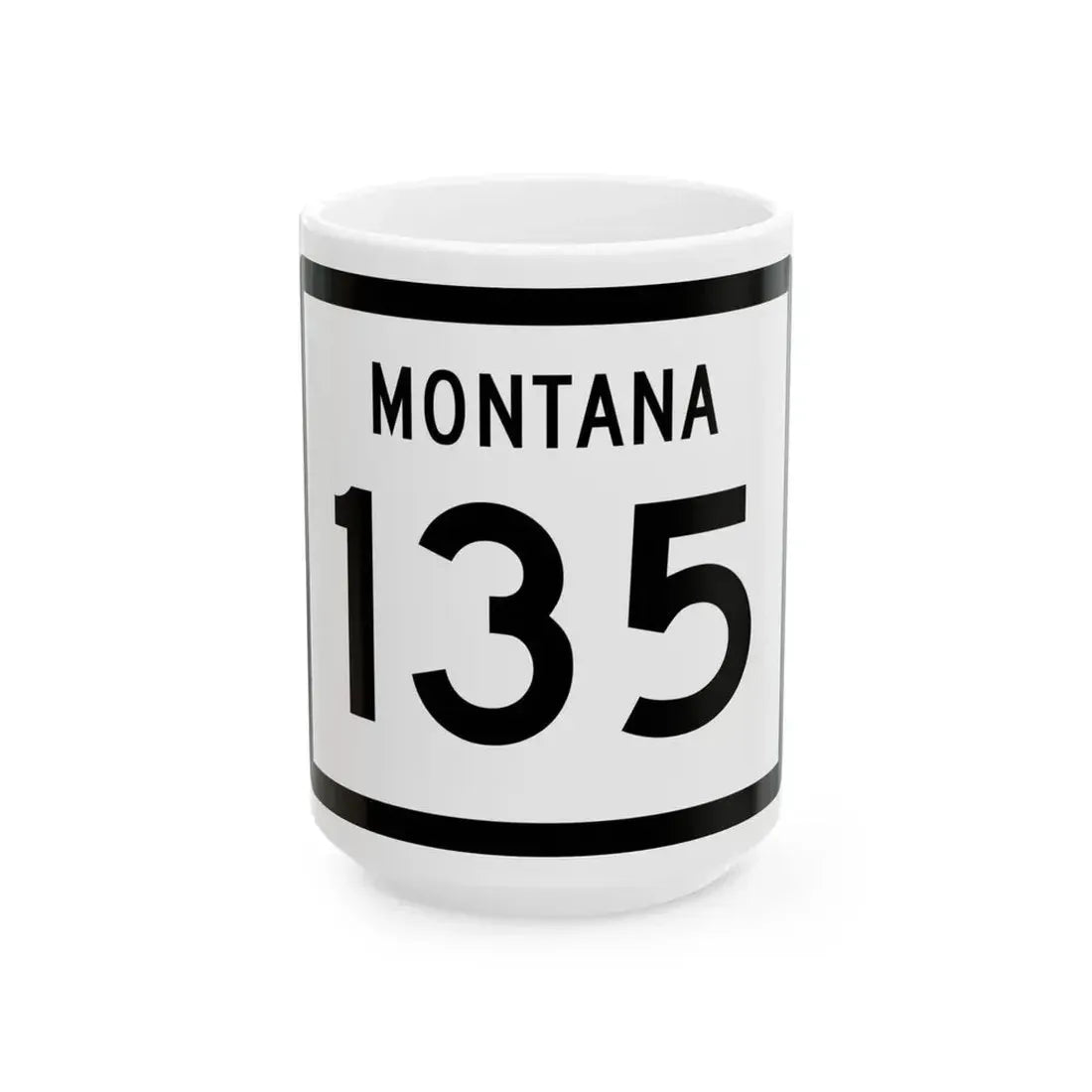 MT-135 (Montana) (Road Sign) White Coffee Mug 15oz - Go Mug Yourself