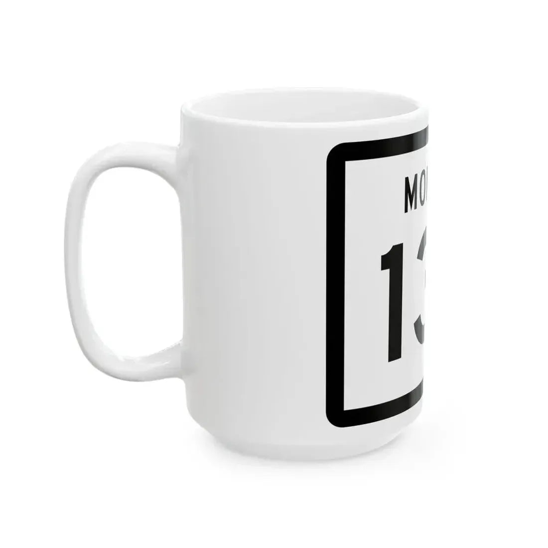 MT-135 (Montana) (Road Sign) White Coffee Mug - Go Mug Yourself