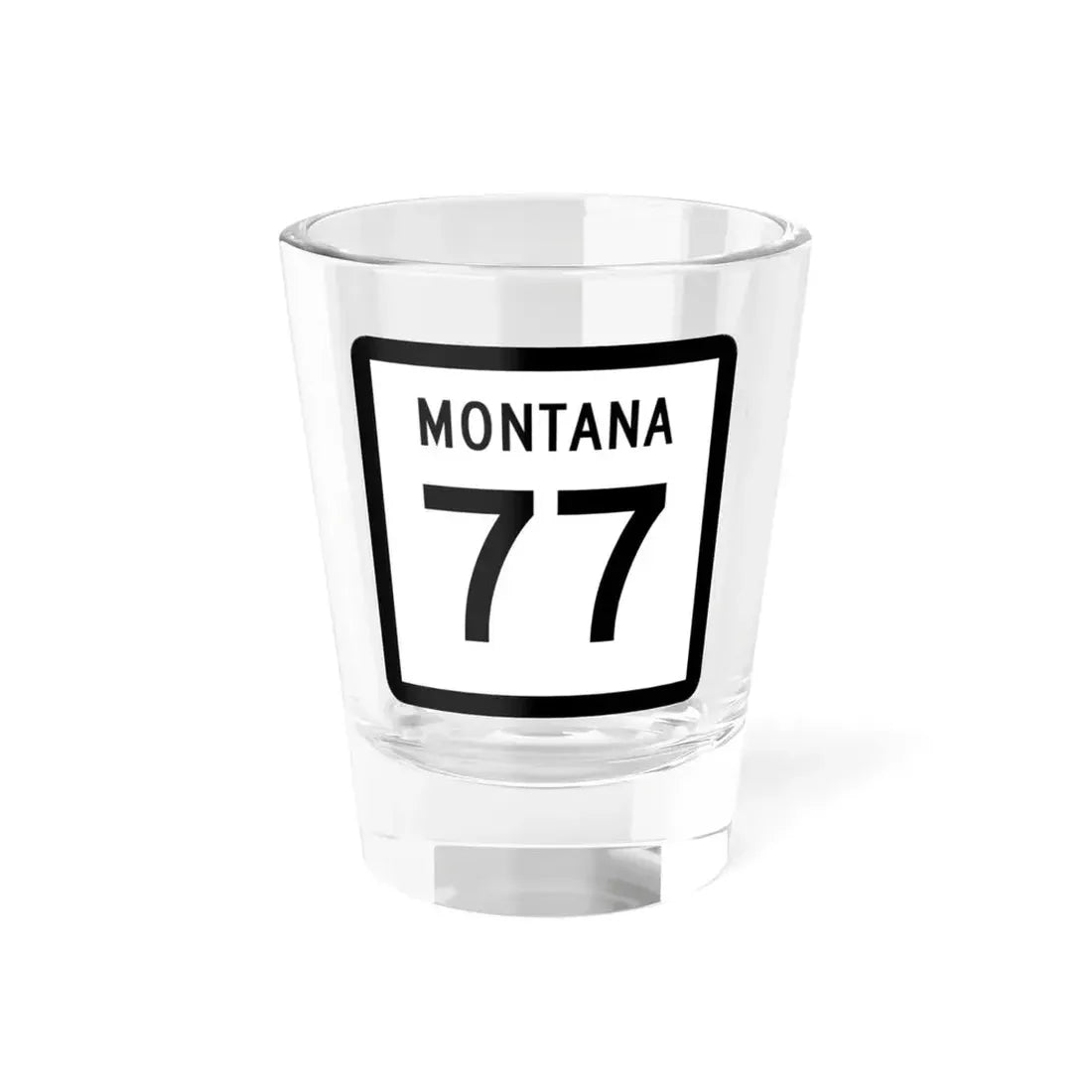 MT-77 (Montana) (Road Sign) Shot Glass 1.5oz 1.5oz - Go Mug Yourself