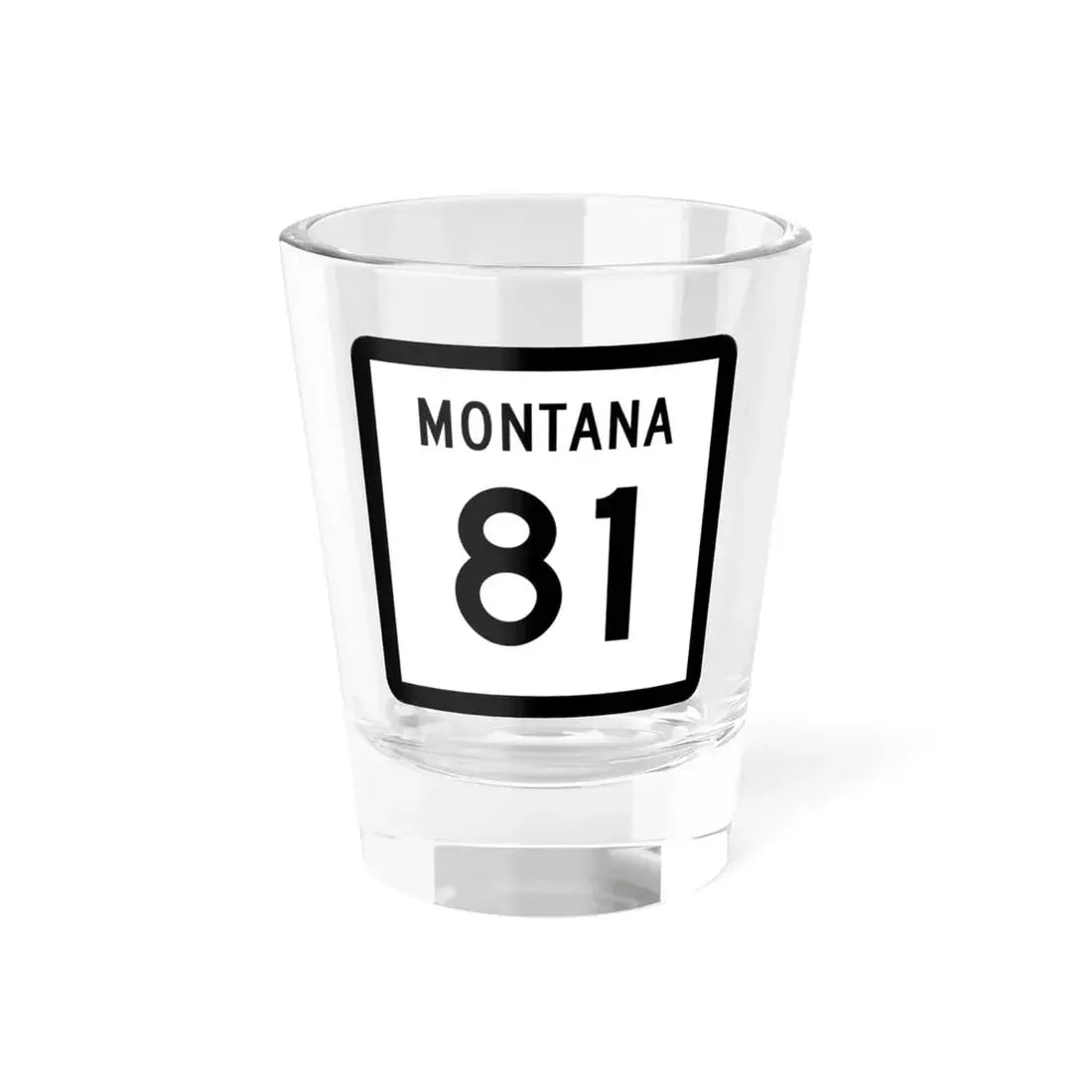 MT-81 (Montana) (Road Sign) Shot Glass 1.5oz 1.5oz - Go Mug Yourself