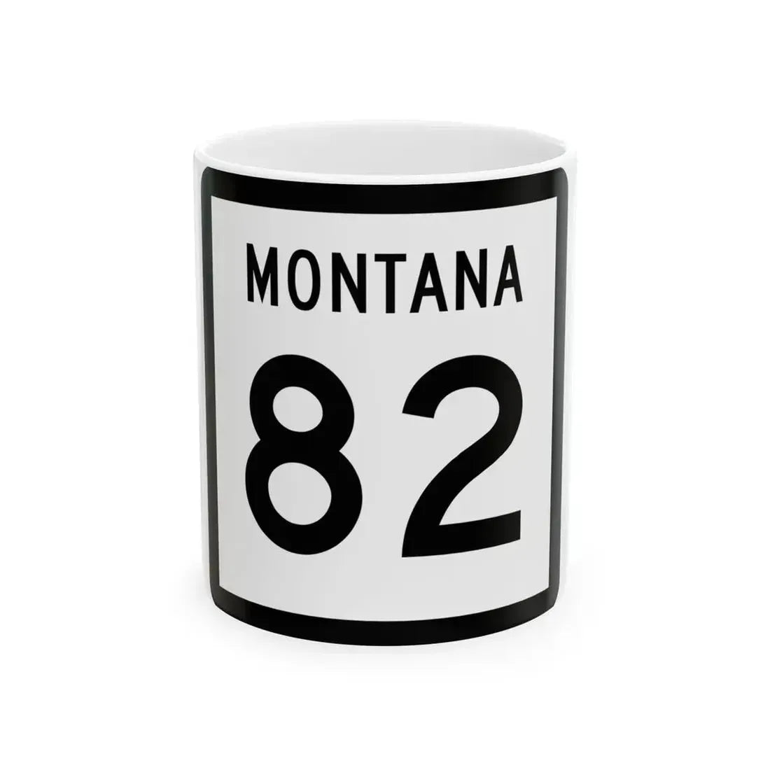 MT-82 (Montana) (Road Sign) White Coffee Mug 11oz - Go Mug Yourself
