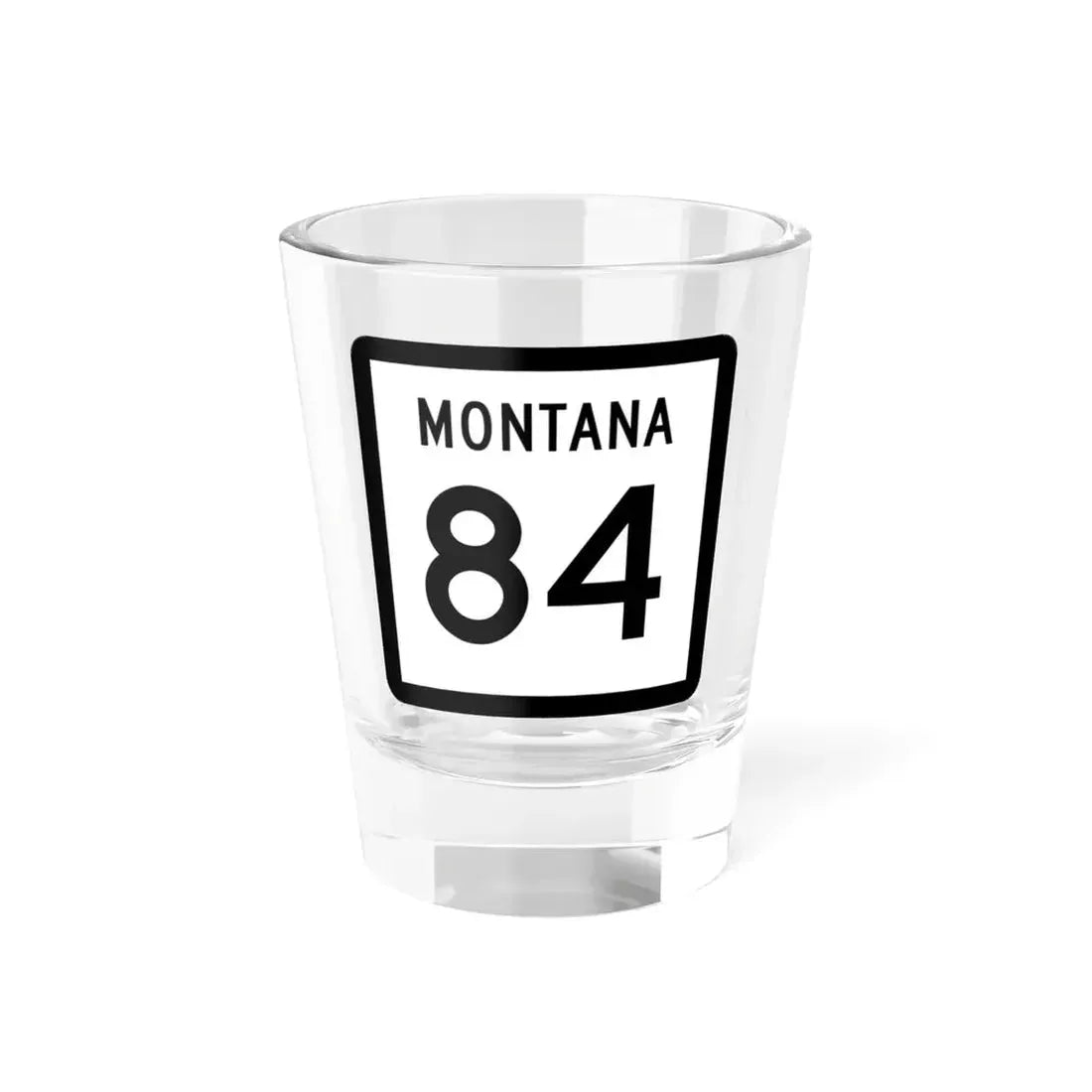 MT-84 (Montana) (Road Sign) Shot Glass 1.5oz 1.5oz - Go Mug Yourself