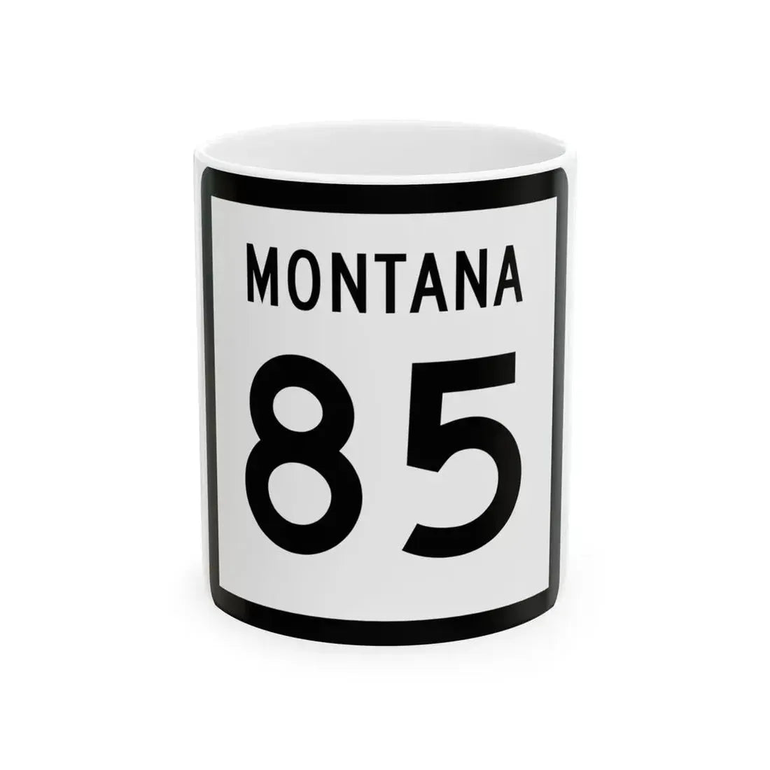 MT-85 (Montana) (Road Sign) White Coffee Mug 11oz - Go Mug Yourself