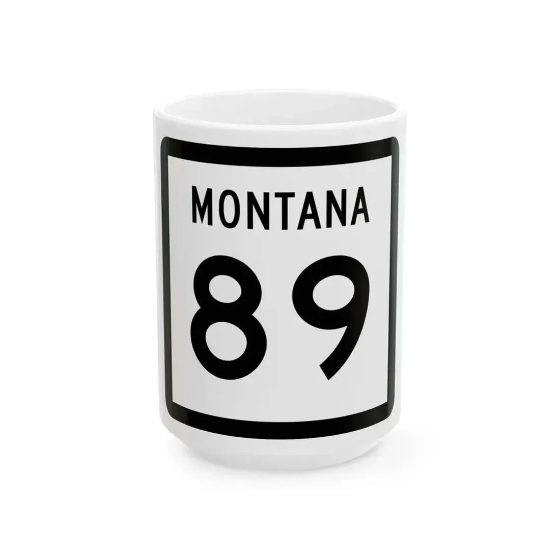 MT-89 (Montana) (Road Sign) White Coffee Mug 15oz - Go Mug Yourself