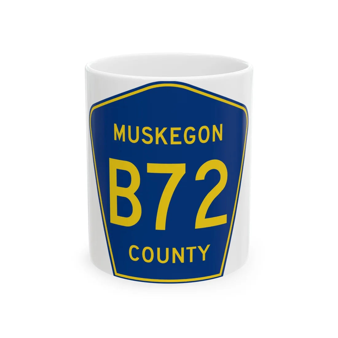 Muskegon County B-72 (Michigan) (Road Sign) White Coffee Mug 11oz - Go Mug Yourself