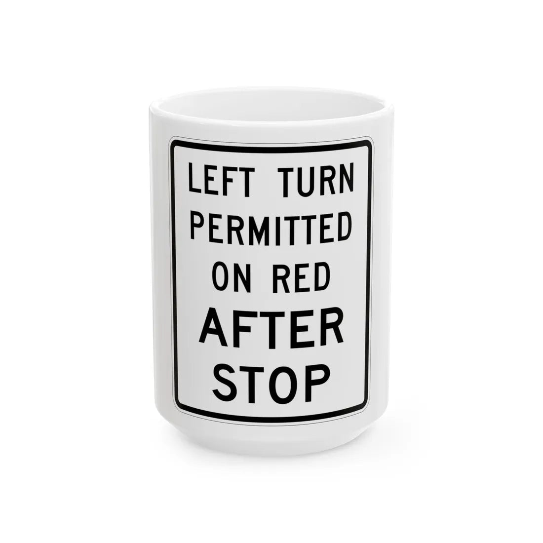 MUTCD-MI R3-30a (Michigan) (Road Sign) White Coffee Mug 15oz - Go Mug Yourself