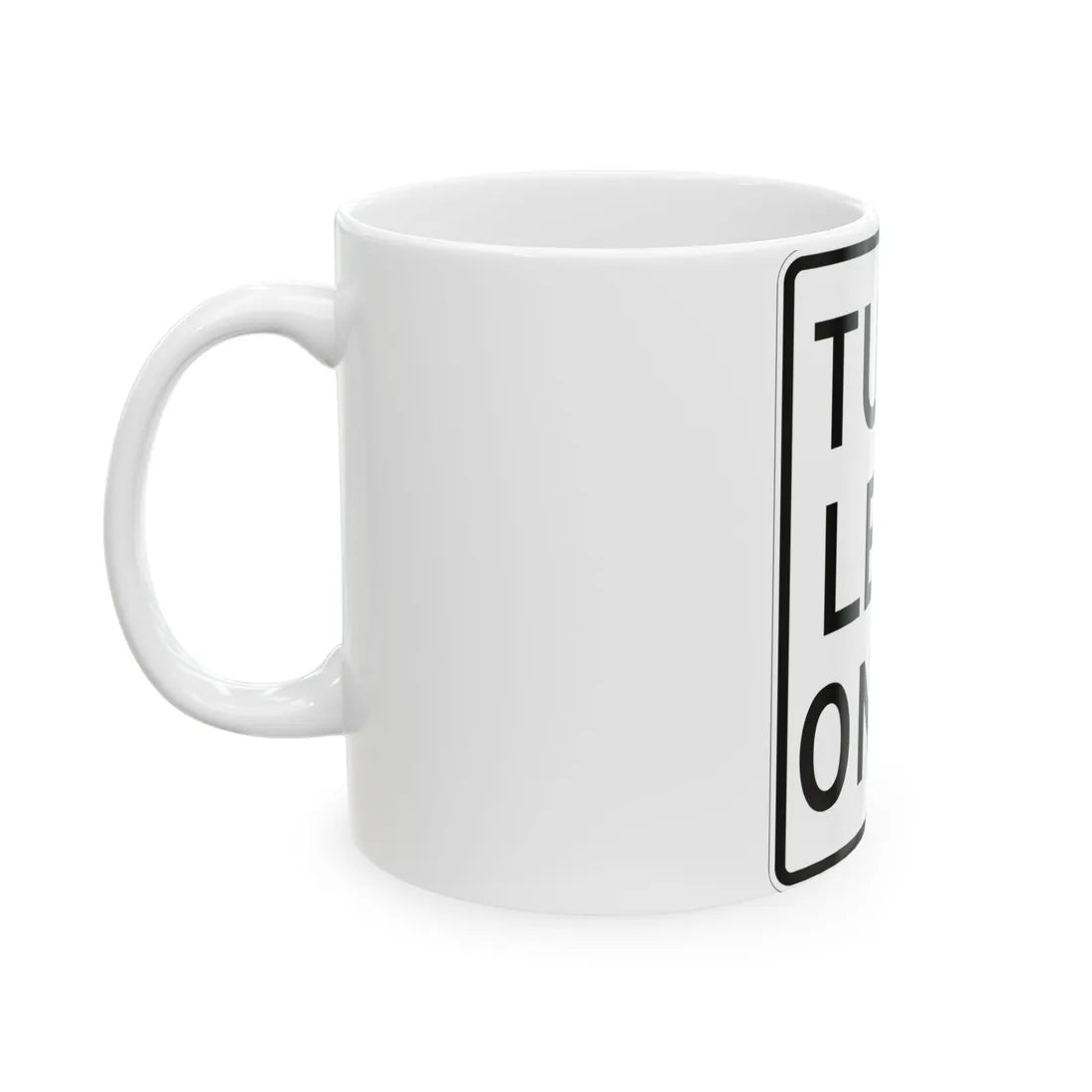 MUTCD-MI R3-31L (Michigan) (Road Sign) White Coffee Mug - Go Mug Yourself