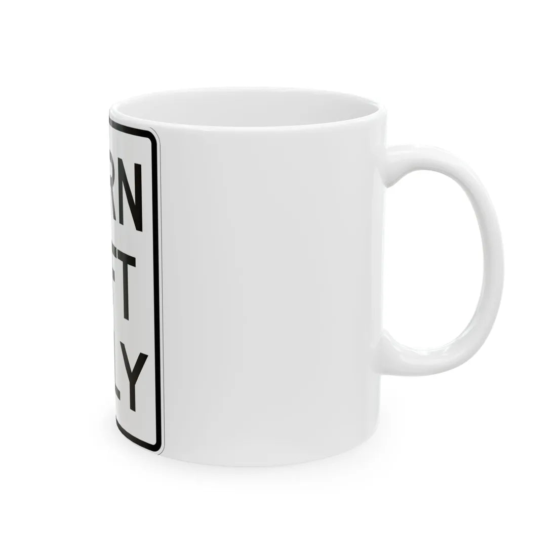 MUTCD-MI R3-31L (Michigan) (Road Sign) White Coffee Mug - Go Mug Yourself
