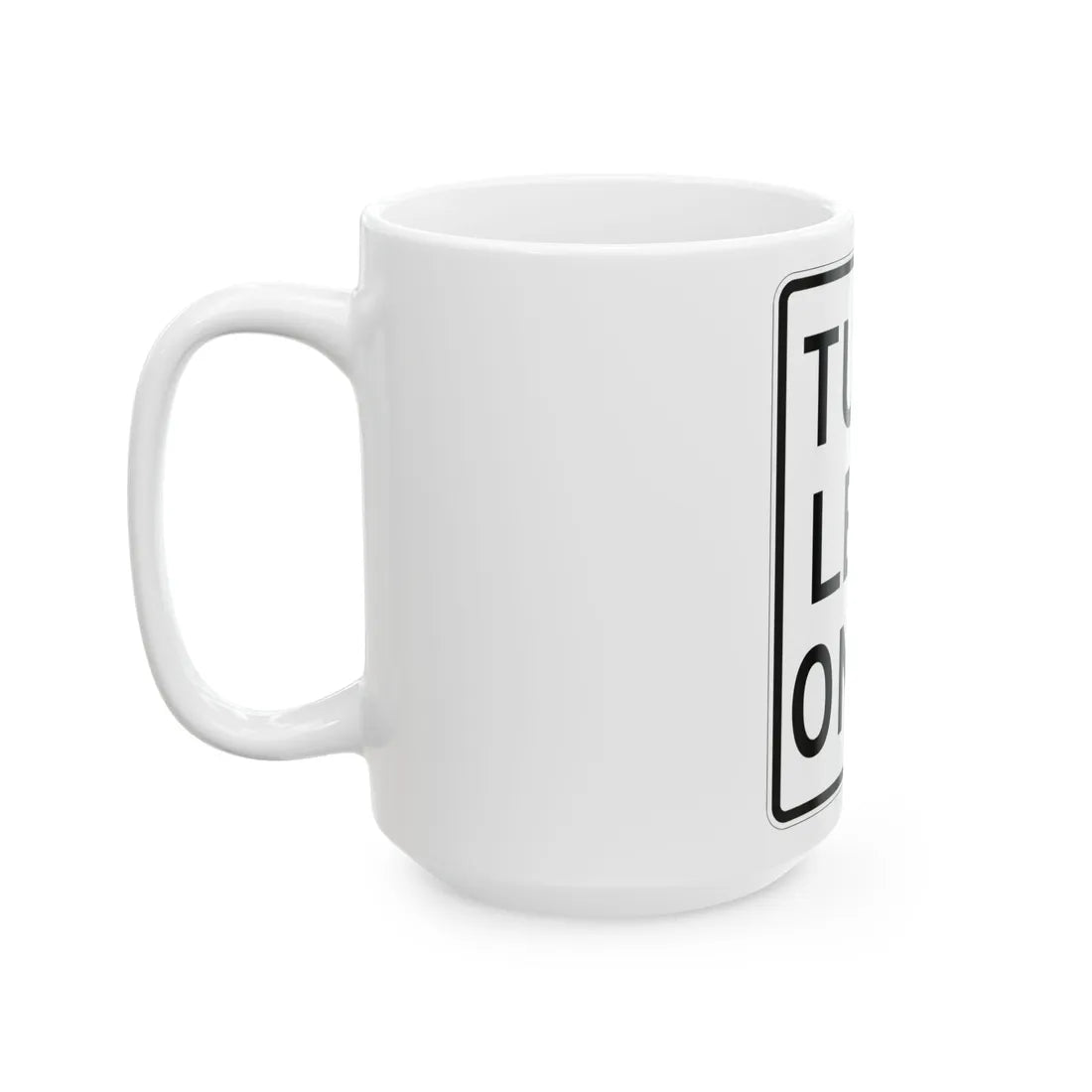 MUTCD-MI R3-31L (Michigan) (Road Sign) White Coffee Mug - Go Mug Yourself