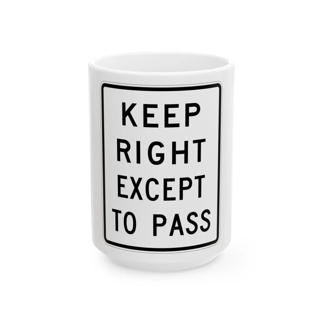 MUTCD-MI R4-16 (Michigan) (Road Sign) White Coffee Mug 15oz - Go Mug Yourself