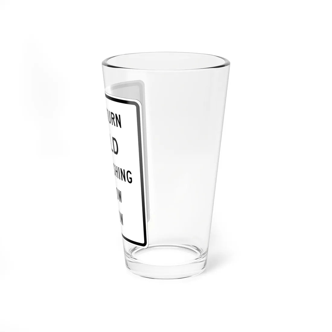 MUTCD-OH R10-H12c (Ohio) (Road Sign) Pint Glss 16oz - Go Mug Yourself