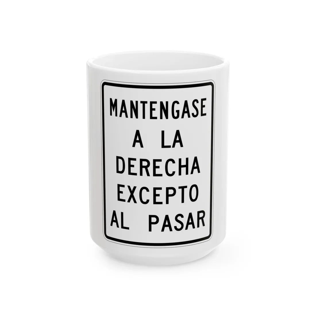 MUTCD-PR R4-19 (Puerto Rico) (Road Sign) White Coffee Mug 15oz - Go Mug Yourself