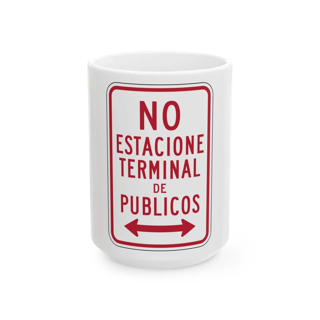MUTCD-PR R7-15 (Puerto Rico) (Road Sign) White Coffee Mug 15oz - Go Mug Yourself