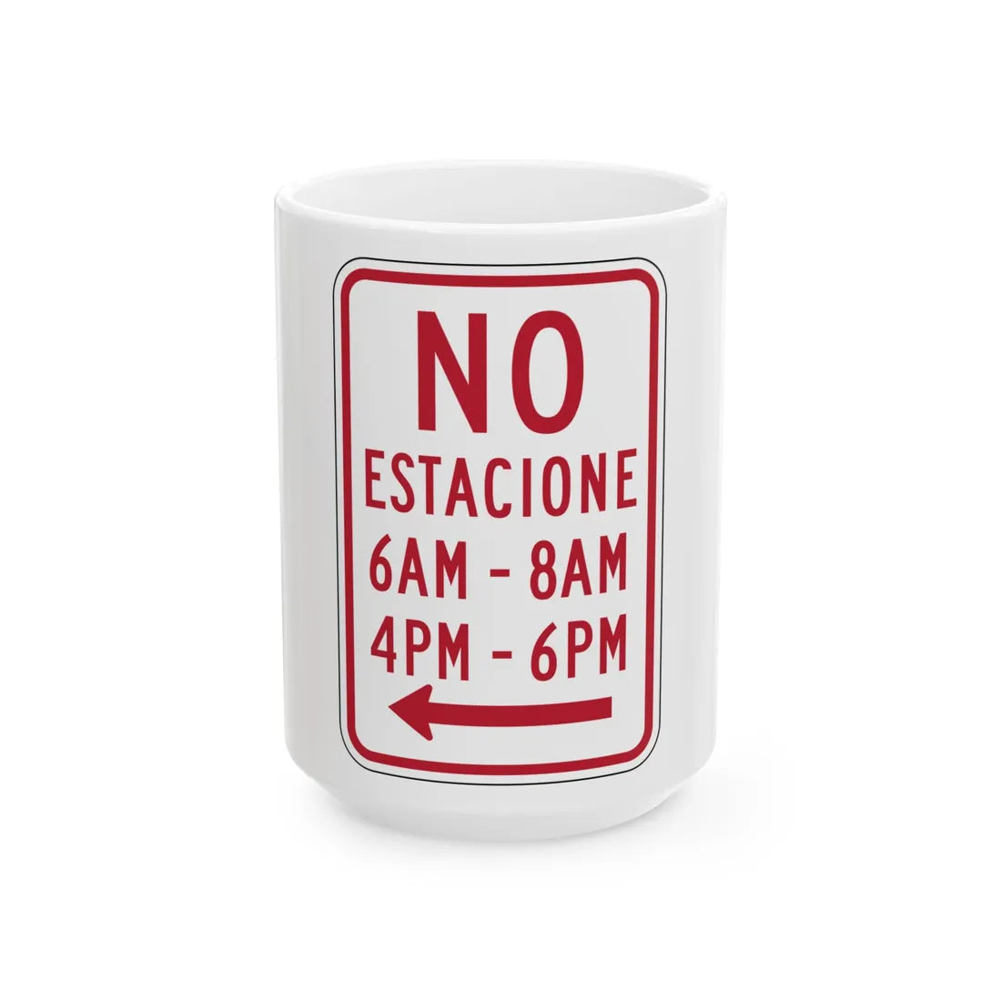 MUTCD-PR R7-2a (Puerto Rico) (Road Sign) White Coffee Mug 15oz - Go Mug Yourself